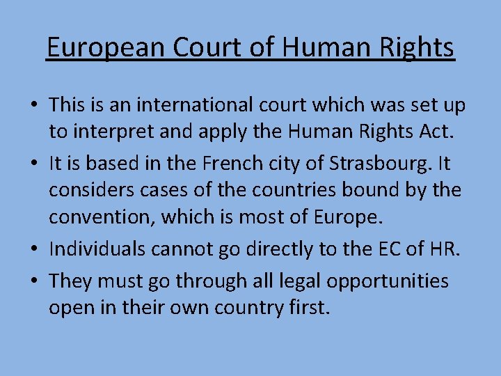 European Court of Human Rights • This is an international court which was set