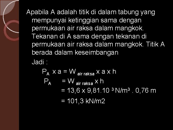 Apabila A adalah titik di dalam tabung yang mempunyai ketinggian sama dengan permukaan air