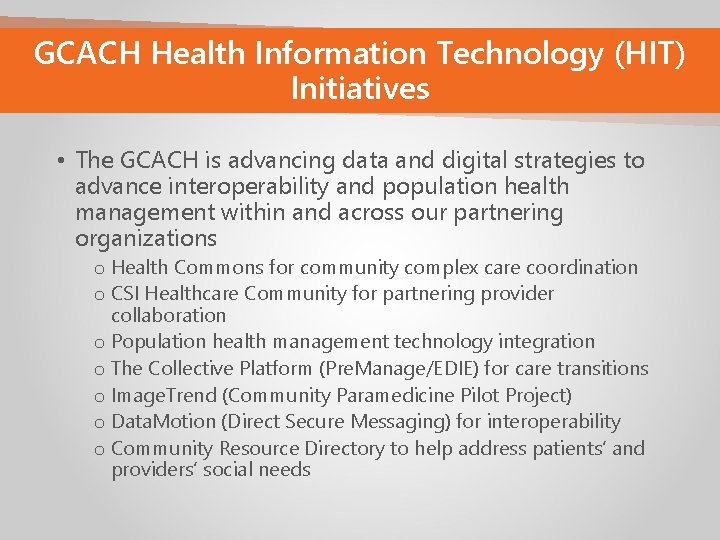 GCACH Health Information Technology (HIT) Initiatives • The GCACH is advancing data and digital