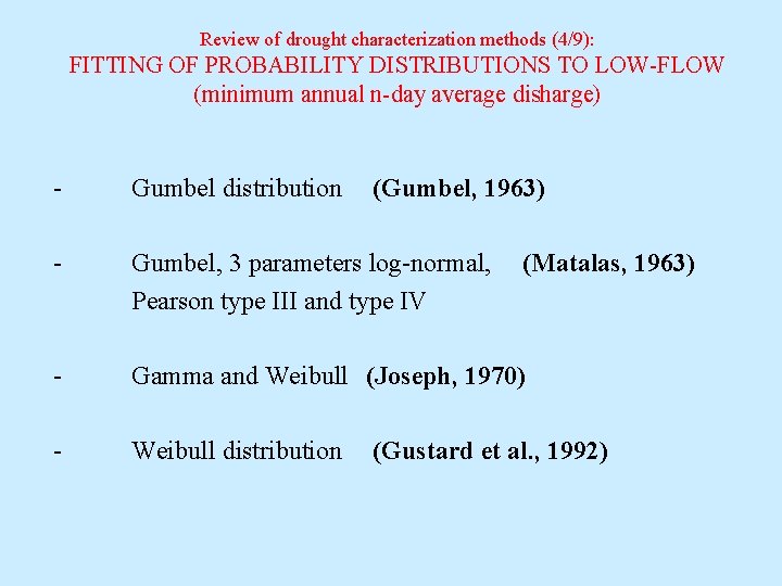 Review of drought characterization methods (4/9): FITTING OF PROBABILITY DISTRIBUTIONS TO LOW-FLOW (minimum annual