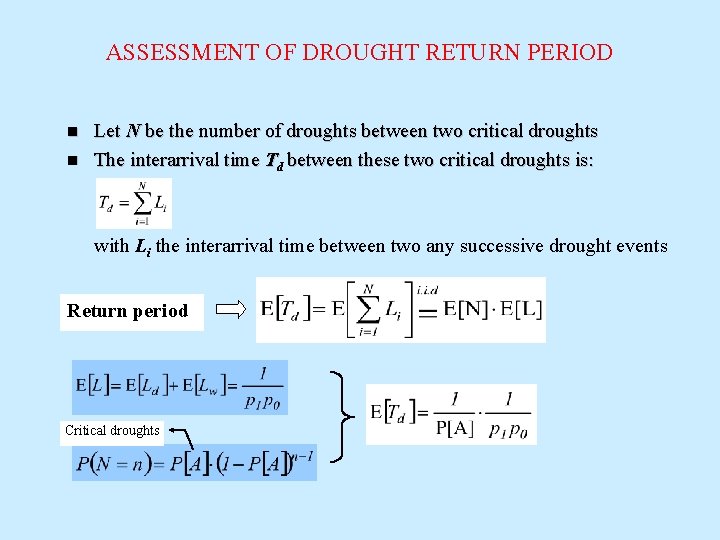 ASSESSMENT OF DROUGHT RETURN PERIOD n n Let N be the number of droughts