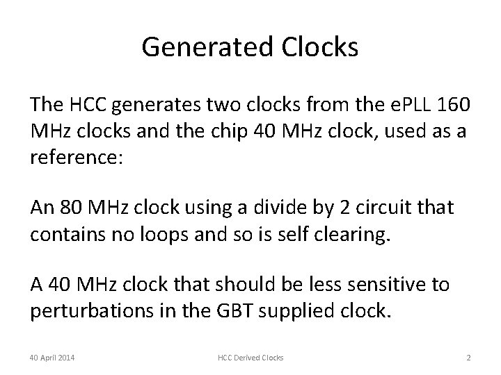 Generated Clocks The HCC generates two clocks from the e. PLL 160 MHz clocks