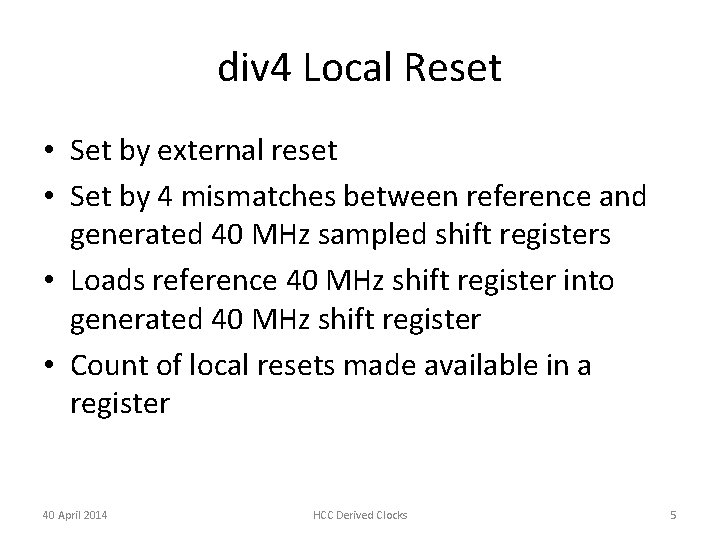 div 4 Local Reset • Set by external reset • Set by 4 mismatches