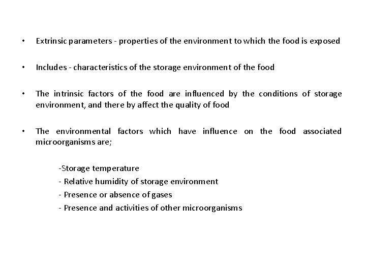  • Extrinsic parameters - properties of the environment to which the food is