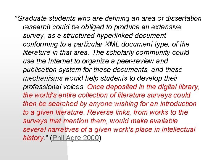 ”Graduate students who are defining an area of dissertation research could be obliged to