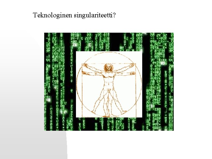 Teknologinen singulariteetti? 