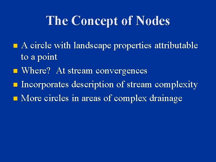 The Concept of Nodes A circle with landscape properties attributable to a point n