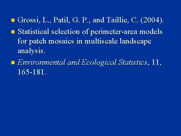 Grossi, L. , Patil, G. P. , and Taillie, C. (2004). n Statistical selection