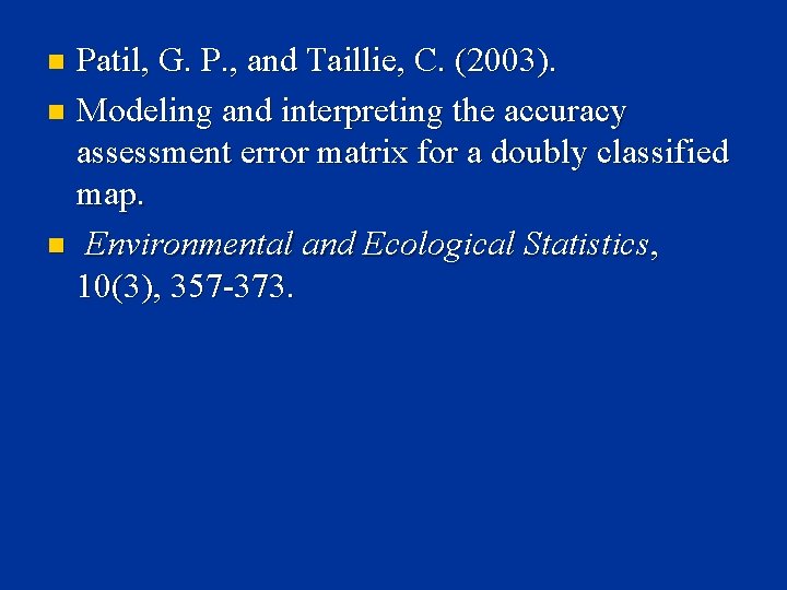 Patil, G. P. , and Taillie, C. (2003). n Modeling and interpreting the accuracy