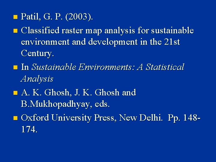 Patil, G. P. (2003). n Classified raster map analysis for sustainable environment and development