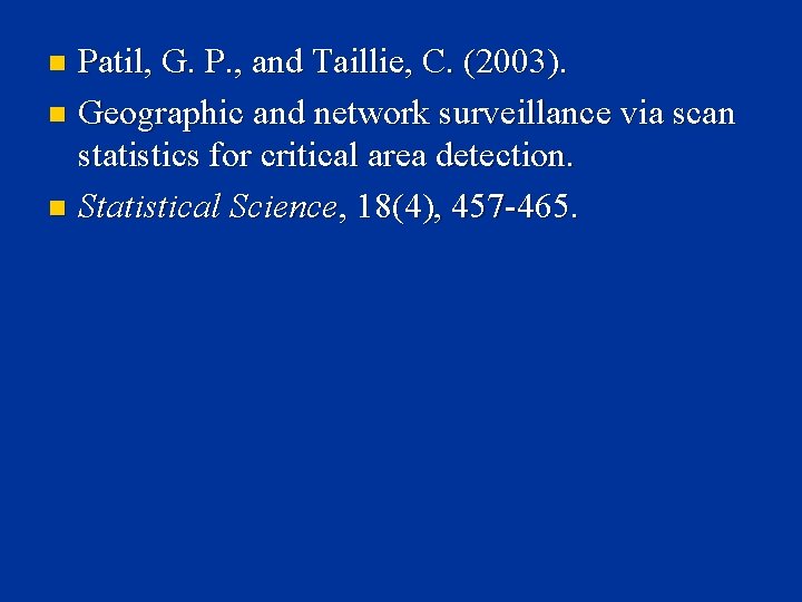 Patil, G. P. , and Taillie, C. (2003). n Geographic and network surveillance via