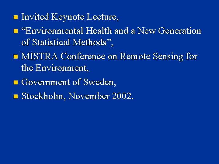 Invited Keynote Lecture, n “Environmental Health and a New Generation of Statistical Methods”, n