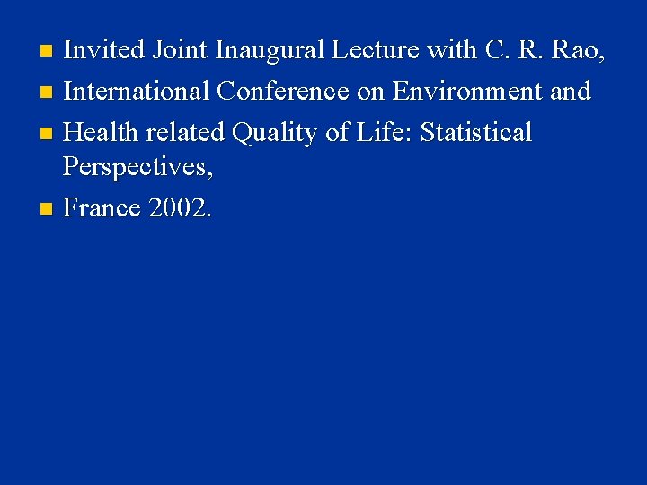 Invited Joint Inaugural Lecture with C. R. Rao, n International Conference on Environment and