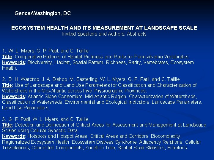 Genoa/Washington, DC ECOSYSTEM HEALTH AND ITS MEASUREMENT AT LANDSCAPE SCALE Invited Speakers and Authors: