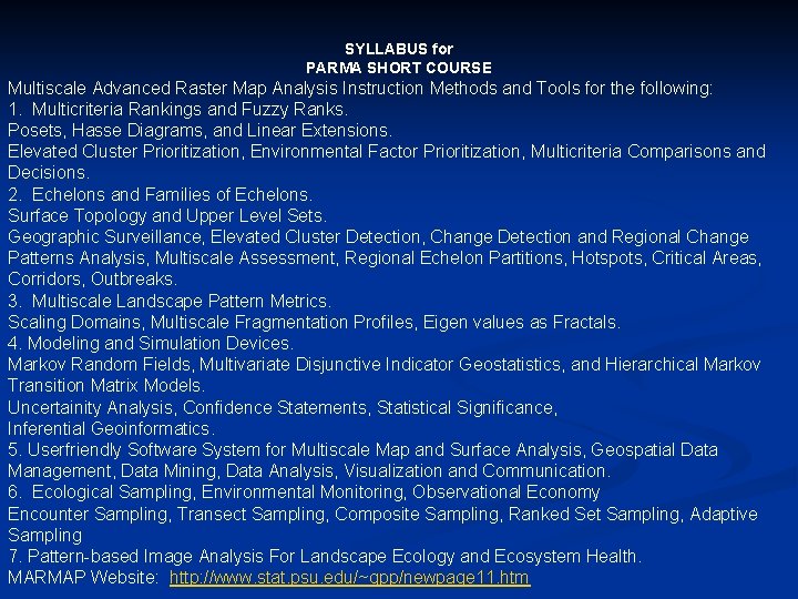 SYLLABUS for PARMA SHORT COURSE Multiscale Advanced Raster Map Analysis Instruction Methods and Tools