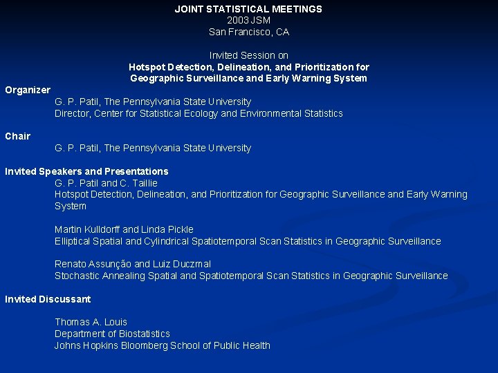 JOINT STATISTICAL MEETINGS 2003 JSM San Francisco, CA Invited Session on Hotspot Detection, Delineation,