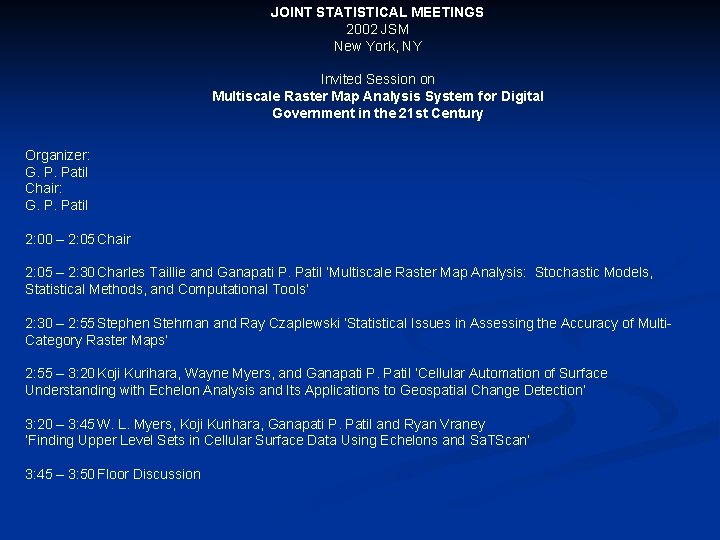 JOINT STATISTICAL MEETINGS 2002 JSM New York, NY Invited Session on Multiscale Raster Map