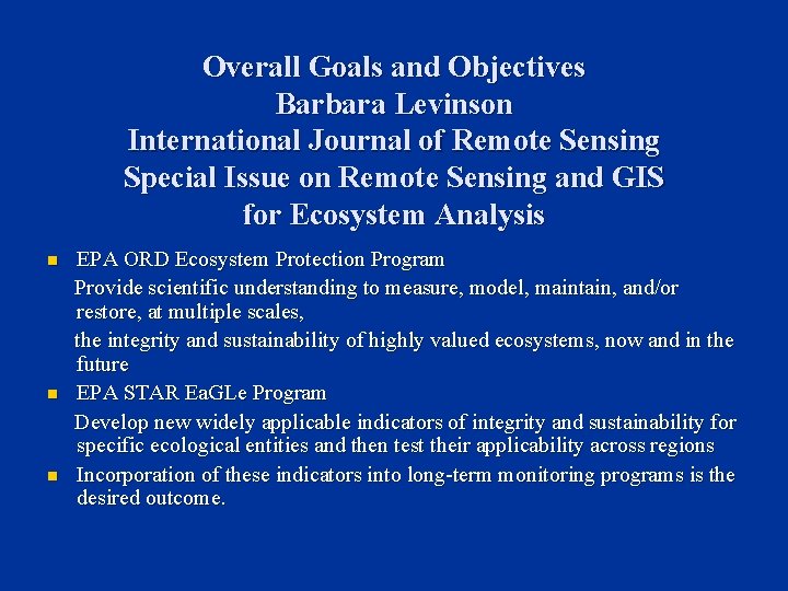 Overall Goals and Objectives Barbara Levinson International Journal of Remote Sensing Special Issue on