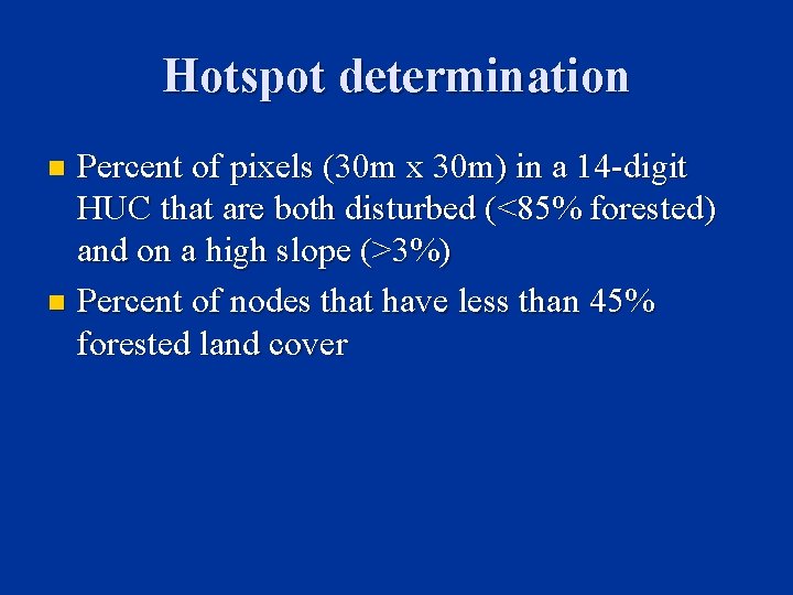 Hotspot determination Percent of pixels (30 m x 30 m) in a 14 -digit