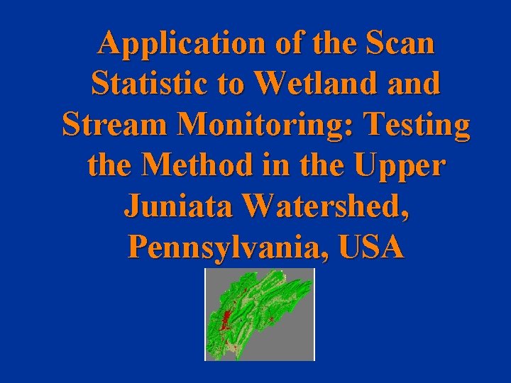 Application of the Scan Statistic to Wetland Stream Monitoring: Testing the Method in the