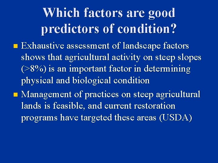 Which factors are good predictors of condition? Exhaustive assessment of landscape factors shows that
