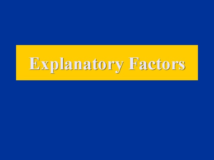 Explanatory Factors 