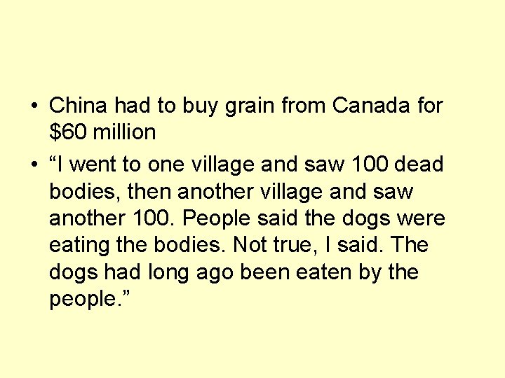  • China had to buy grain from Canada for $60 million • “I