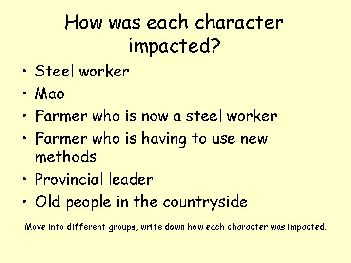 How was each character impacted? • • Steel worker Mao Farmer who is now