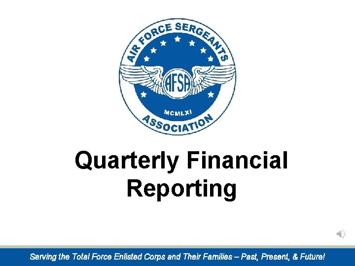 Quarterly Financial Reporting Serving the Total Force Enlisted
