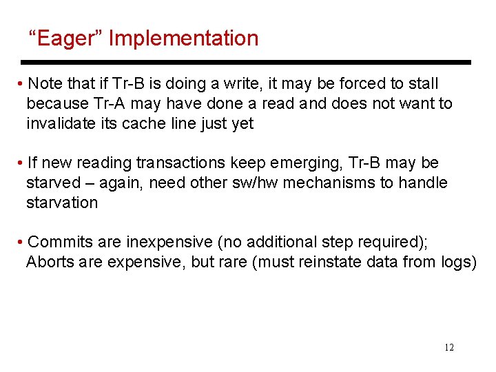 “Eager” Implementation • Note that if Tr-B is doing a write, it may be