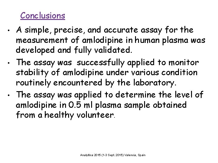 Conclusions • • • A simple, precise, and accurate assay for the measurement of