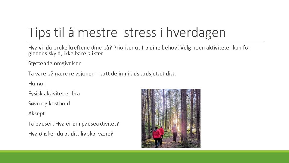 Tips til å mestress i hverdagen Hva vil du bruke kreftene dine på? Prioriter