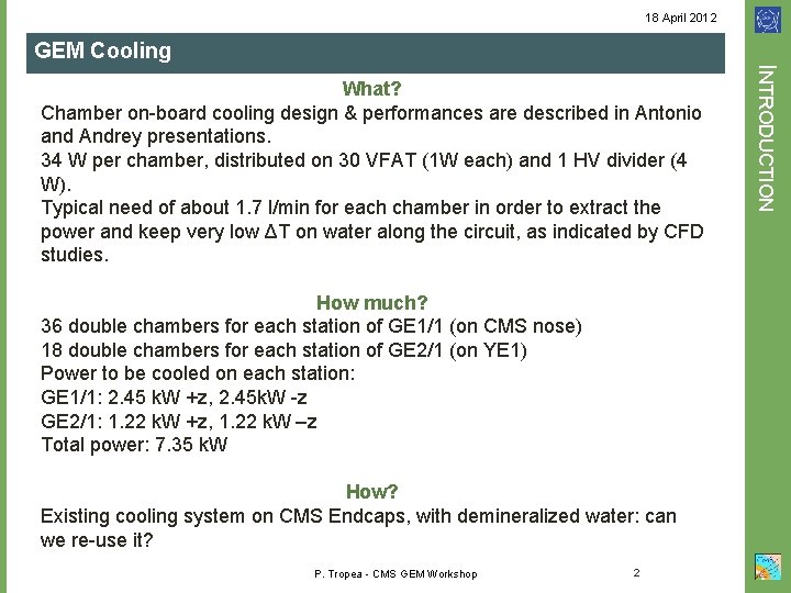 18 April 2012 GEM Cooling How much? 36 double chambers for each station of