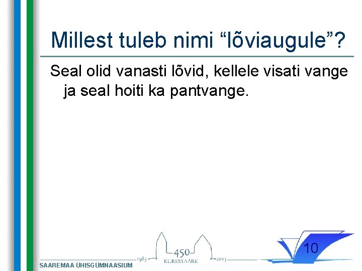 Millest tuleb nimi “lõviaugule”? Seal olid vanasti lõvid, kellele visati vange ja seal hoiti