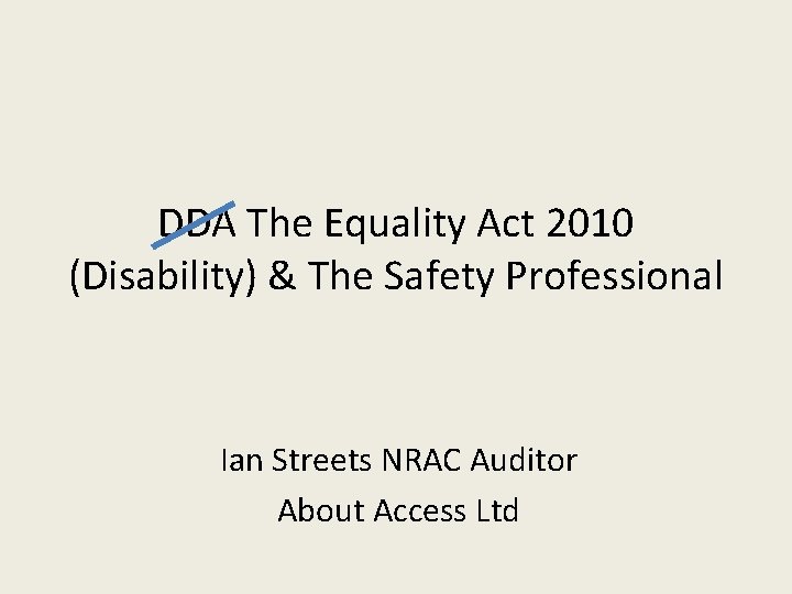 DDA The Equality Act 2010 (Disability) & The Safety Professional Ian Streets NRAC Auditor