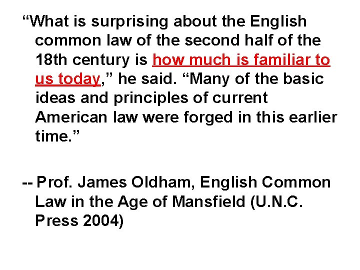 “What is surprising about the English common law of the second half of the