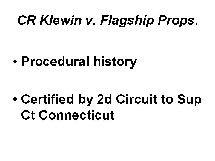 CR Klewin v. Flagship Props. • Procedural history • Certified by 2 d Circuit