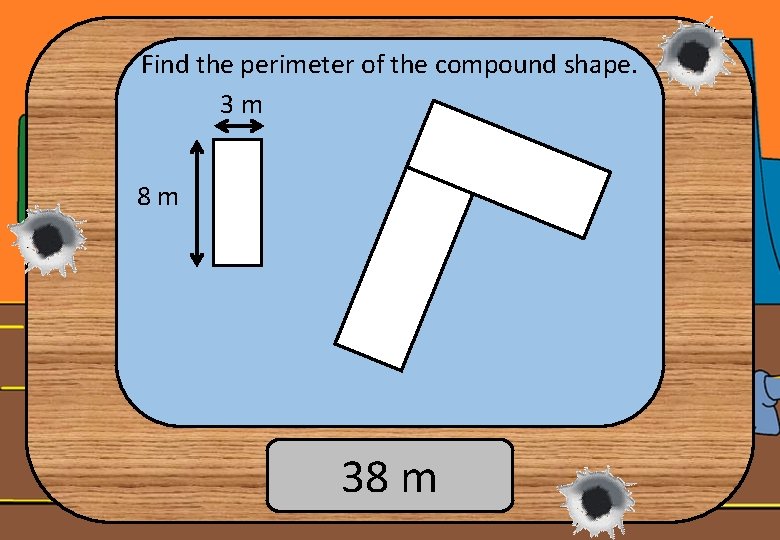 Find the perimeter of the compound shape. 3 m 8 m 38 m 