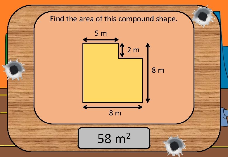 Find the area of this compound shape. 5 m 2 m 8 m 8