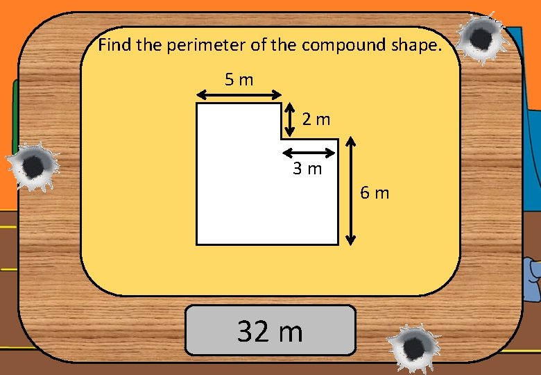 Find the perimeter of the compound shape. 5 m 2 m 3 m 6
