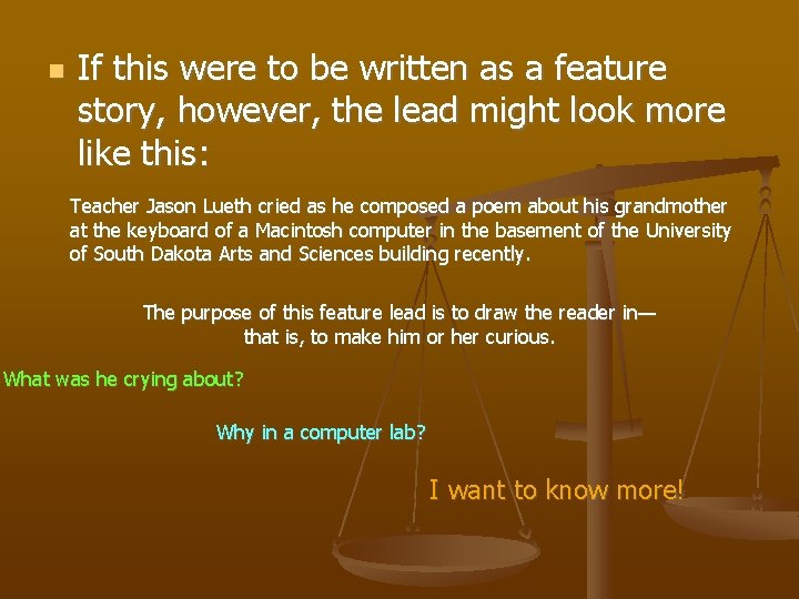 n If this were to be written as a feature story, however, the lead