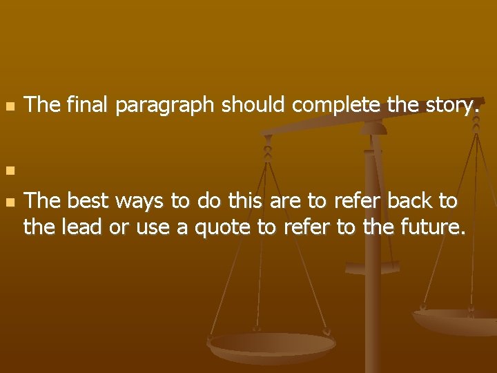 n The final paragraph should complete the story. n n The best ways to