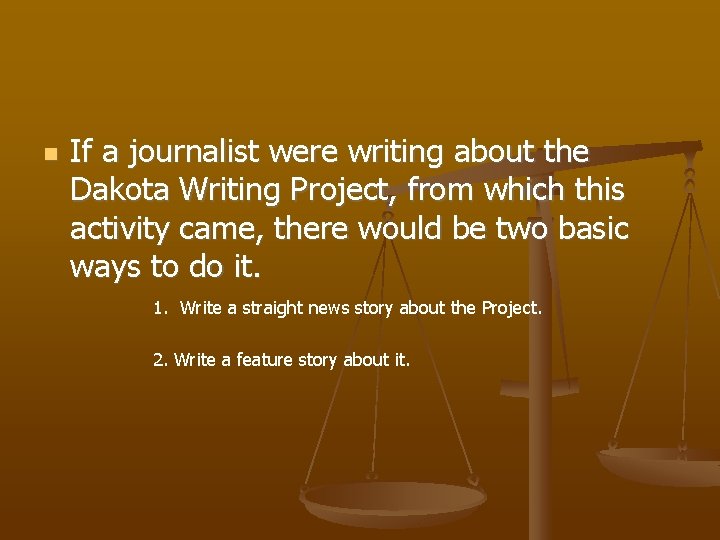 n If a journalist were writing about the Dakota Writing Project, from which this