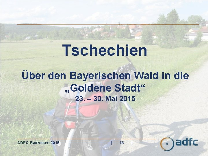 Tschechien Über den Bayerischen Wald in die „Goldene Stadt“ 23. – 30. Mai 2015
