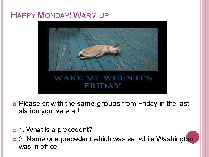 HAPPY MONDAY! WARM UP Please sit with the same groups from Friday in the