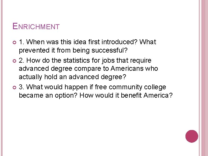 ENRICHMENT 1. When was this idea first introduced? What prevented it from being successful?