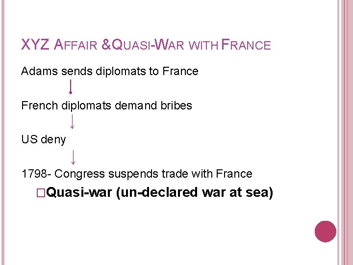 XYZ AFFAIR & QUASI-WAR WITH FRANCE Adams sends diplomats to France French diplomats demand