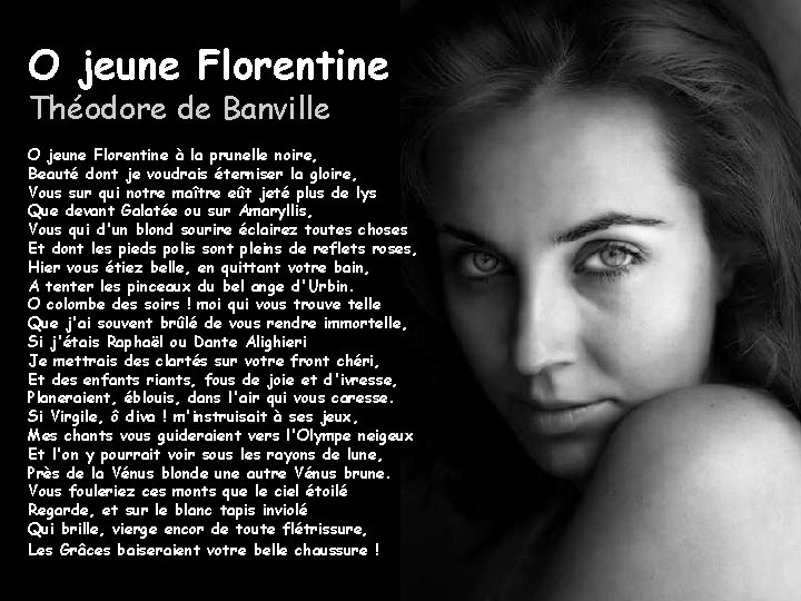 O jeune Florentine Théodore de Banville O jeune Florentine à la prunelle noire, Beauté