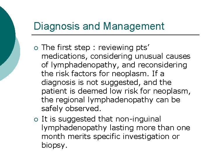 Diagnosis and Management ¡ ¡ The first step : reviewing pts’ medications, considering unusual