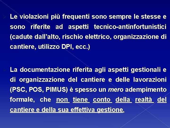 Ø Le violazioni più frequenti sono sempre le stesse e sono riferite ad aspetti